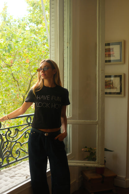 Phrase Tee Have Fun, Look Hot (Black)